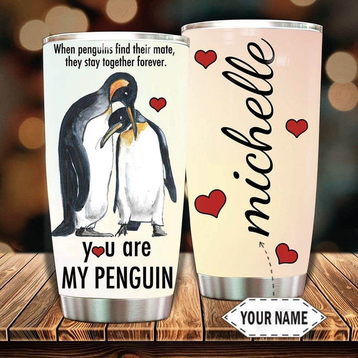 Personalized You Are My Penguin XA0202222CL Tumbler