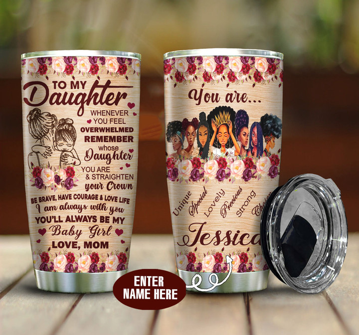 Black Girl To My Daughter From Mom Personalized BBB301021HT Tumbler