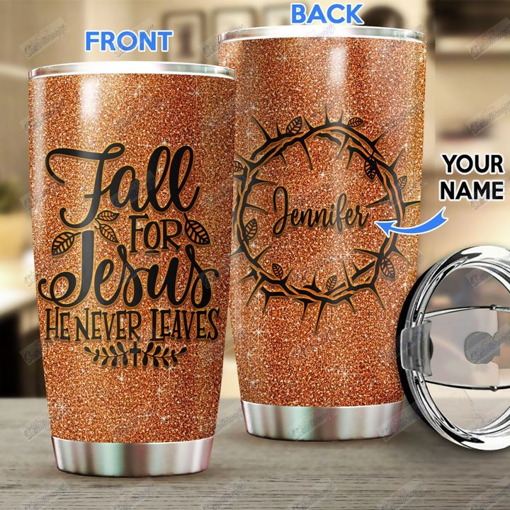 Personalized Fall For Jesus He Never Leaves TH1510492CL Tumbler