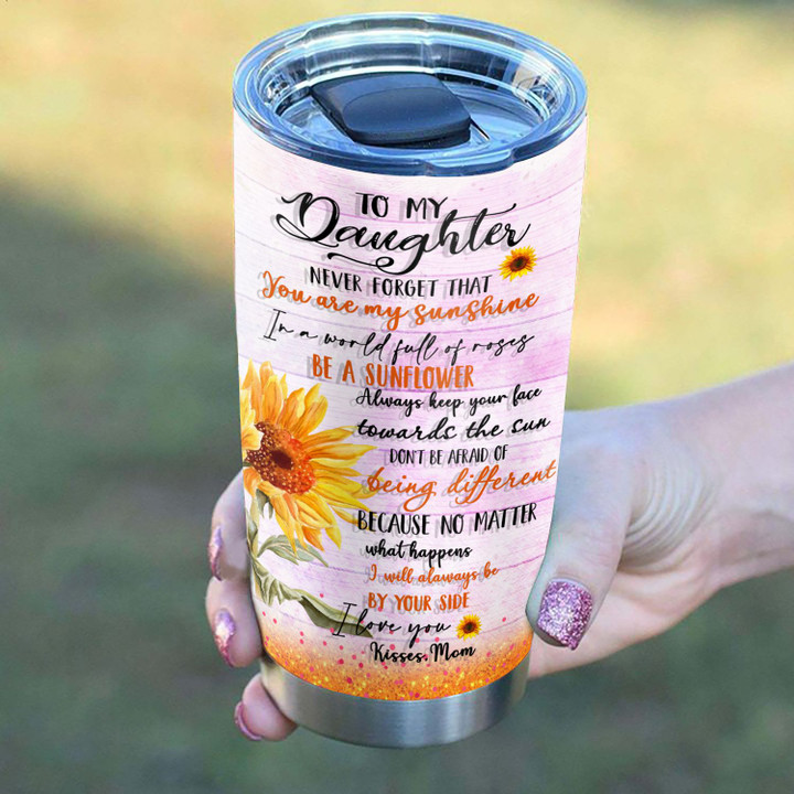To My Daughter Be A Sunflower HA0801002P Tumbler