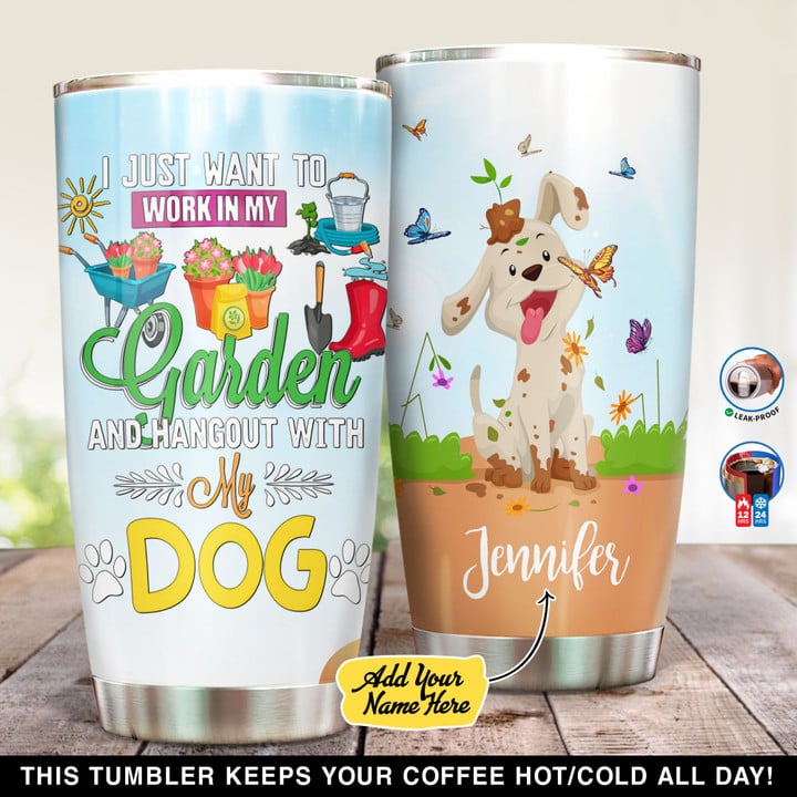 Personalized I Just Want To Work In My Garden And Hangout With My Dog NI1401004YM Tumbler