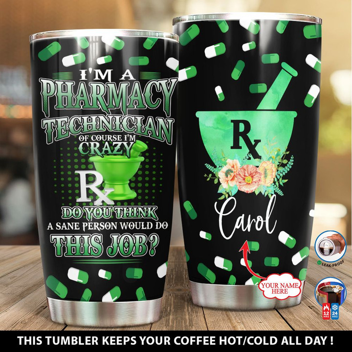 Personalized Pharmacy Technician Of Course Im Crazy NI2912004TL Tumbler