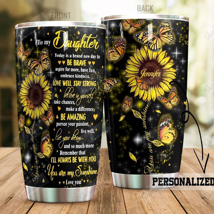 Personalized To My Daughter Be Brave Love Well Stay Strong NC1010606CL Tumbler