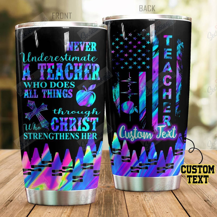 Personalized A Teacher Who Does All Things Through Chris NC0810588CL Tumbler
