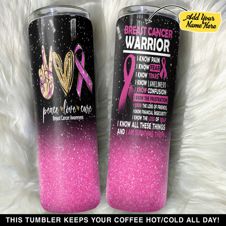 Personalized Breast Cancer Warrior Peace Love Cure GS0704706OD Skinny Tumbler