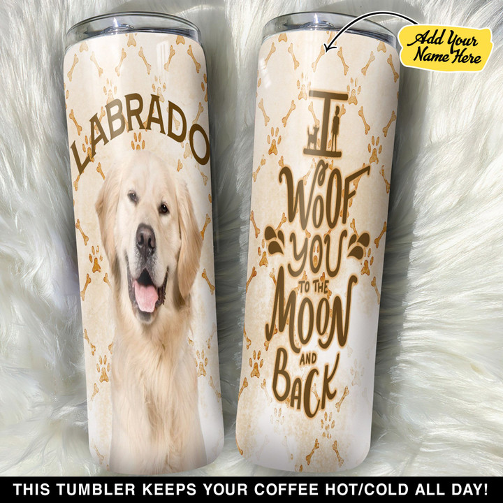 Personalized Labrado I Woof To The Moon And Back GS0704601OD Skinny Tumbler