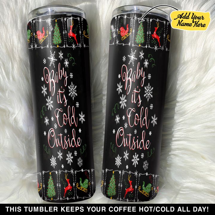 Personalized Baby It Is Cold Outside Christmas GS0704703OD Skinny Tumbler