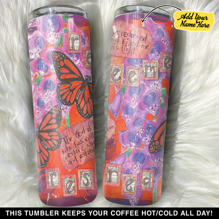 Personalized Monarch Butterfly God Has Redeemed Me GS0604883OD Skinny Tumbler