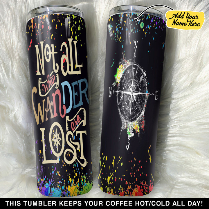 Personalized Not All Who Wander Are Lost GS0704620OD Skinny Tumbler