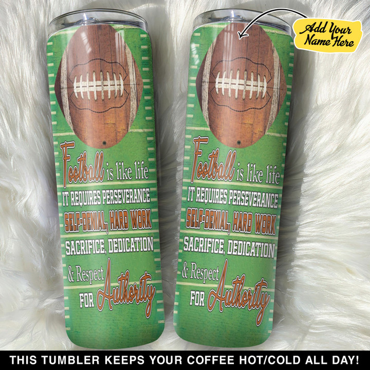 Personalized Football Is Like Life GS0704195OD Skinny Tumbler