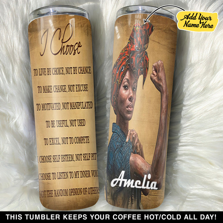 Personalized Black Women I Choose To Live By Choice GS0304678OD Skinny Tumbler