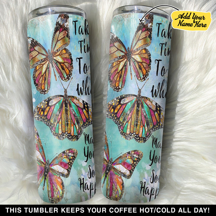 Personalized Butterfly Makes Your Soul Happy GS0804382OD Skinny Tumbler