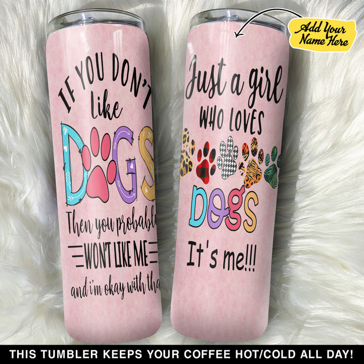 Personalized Just A Girl Who Love Dog GS0804636OD Skinny Tumbler