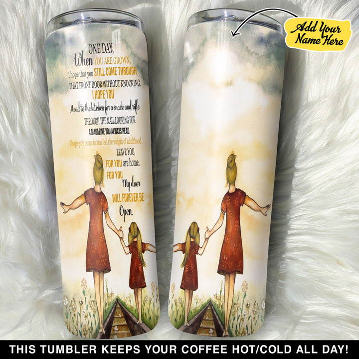 Personalized Mom And Daughter When You Are Grown I Hope That You Still Come Through GS0804150OD Skinny Tumbler