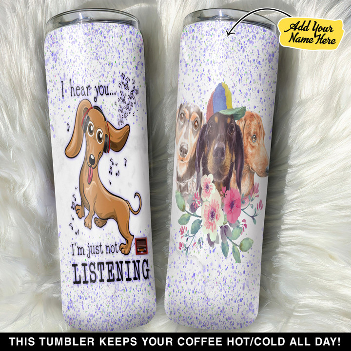 Personalized Dachshund Im Just Not Listening GS0804884OD Skinny Tumbler