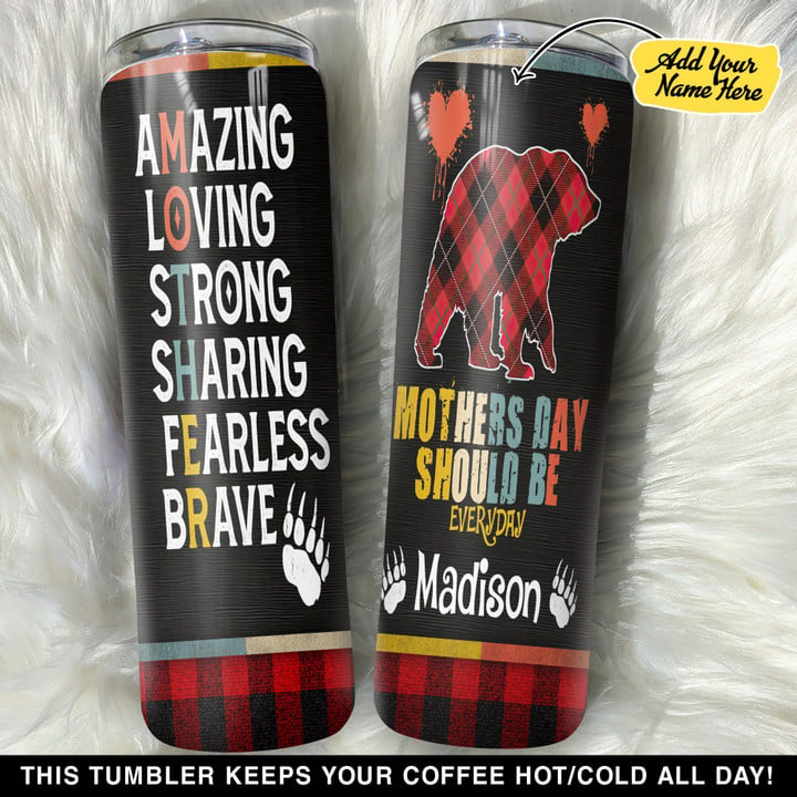 Personalized Bear Mother Day Should Be Everyday GS0804477OD Skinny Tumbler