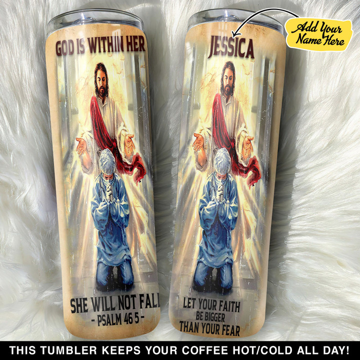 Personalized Nurse Let Your Faith Be Bigger Than Your Fear GS0304699OD Skinny Tumbler