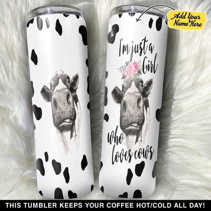 Personalized Cow Just A Girl Who Loves Cow GS0304135OD Skinny Tumbler