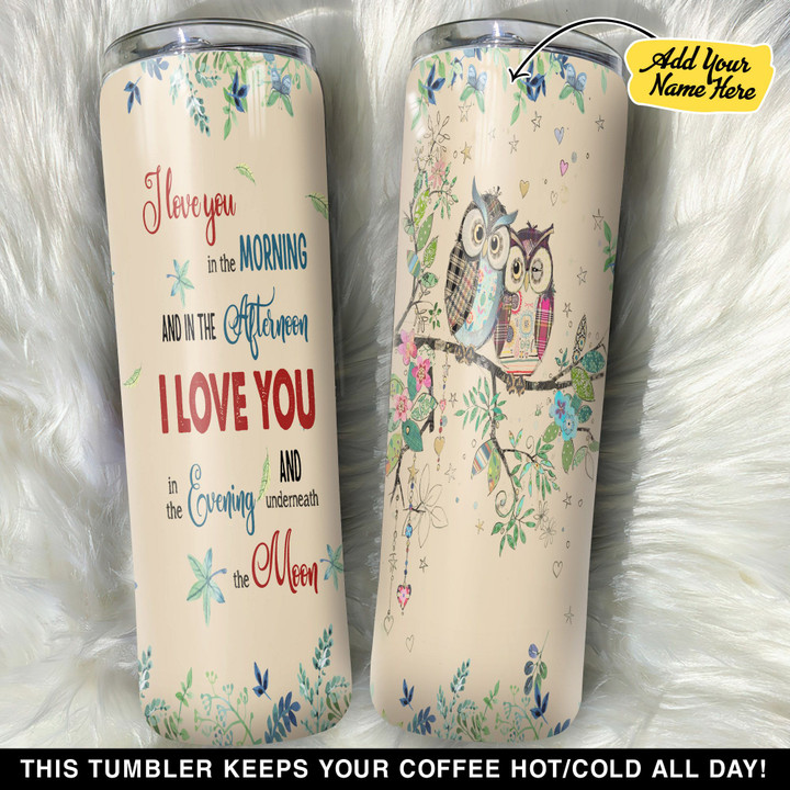 Personalized Owl I Love You In The Morning GS0304607OD Skinny Tumbler