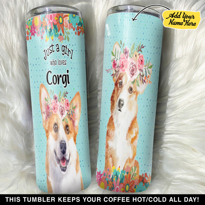 Personalized Just A Girl Who Loves Corgi GS0304390OD Skinny Tumbler