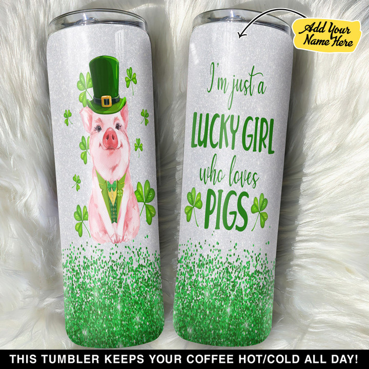 Personalized I Am Just A Lucky Girl Who Loves Pigs GS0804248OD Skinny Tumbler