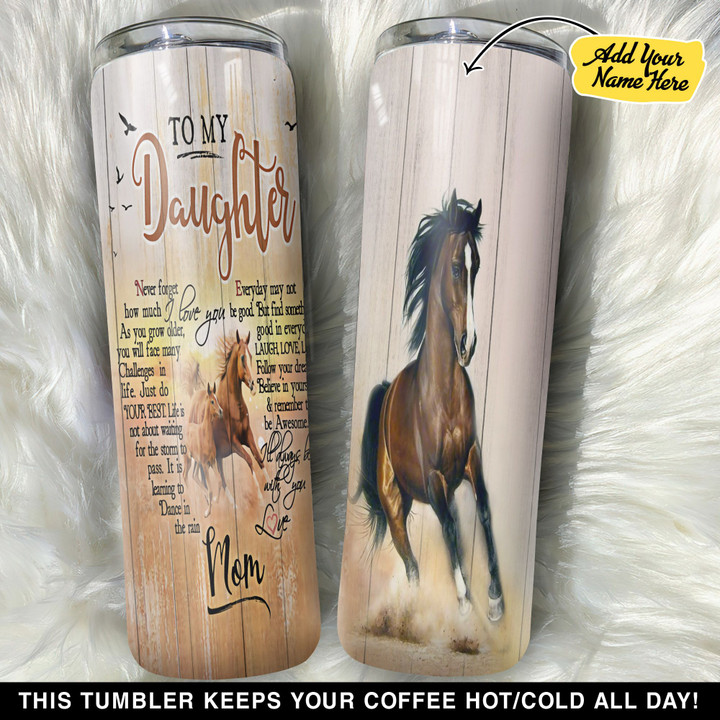 Personalized Horse To My Daughter I Love You GS0304615OD Skinny Tumbler