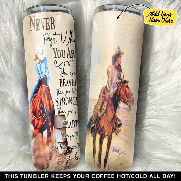 Personalized Horse Girl Never Forget Who You Are GS0101633OD Skinny Tumbler