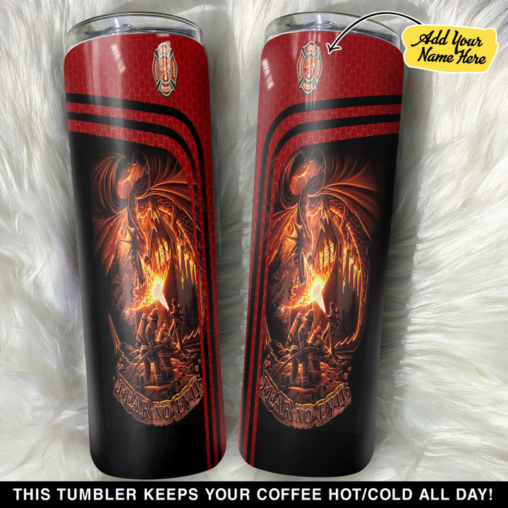 Personalized Firefighter Fear No Evil GS0203297OD Skinny Tumbler