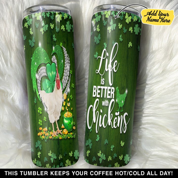 Personalized Life Is Better With Chicken GS0103561OD Skinny Tumbler