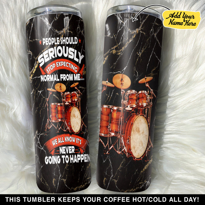 Personalized Drummer We All Know Its Never Going To Happen GS0103312OD Skinny Tumbler