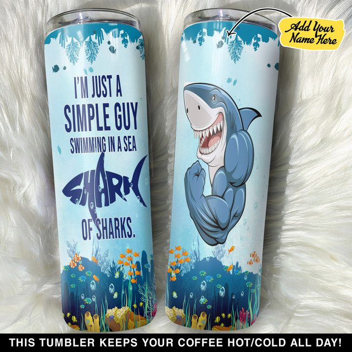 Personalized Im Just A Simple Guy Shark GS0103498OD Skinny Tumbler