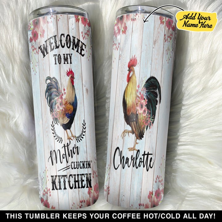 Personalized Welcome To My Mother Clucking Kitchen GS0203686OD Skinny Tumbler