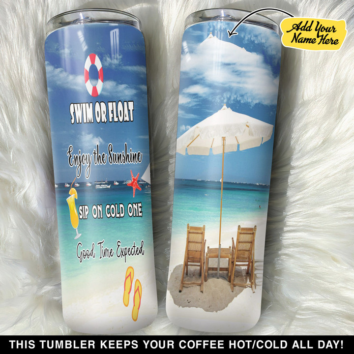 Personalized Swim Or Float Enjoy The Sunshine Sip On Cold One Good Time Expected GS0103755OD Skinny Tumbler