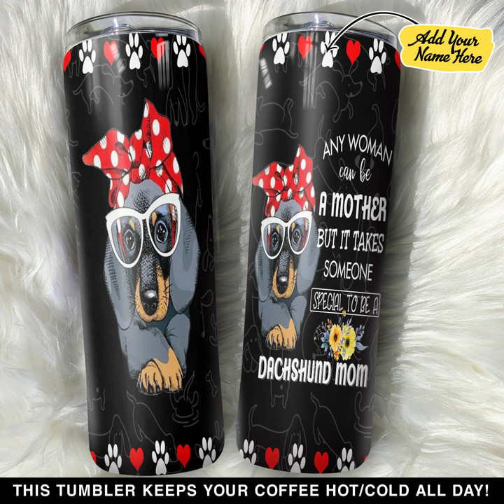 Personalized Special To Be A Dachshund Mom GS0203612OD Skinny Tumbler
