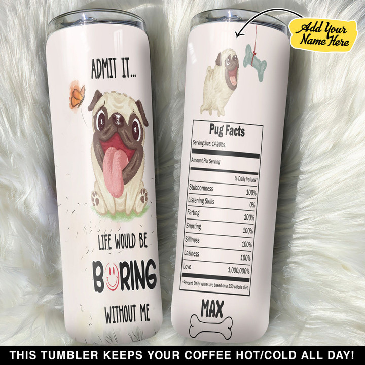 Personalized Pugs Made Your Day GS0203564OD Skinny Tumbler