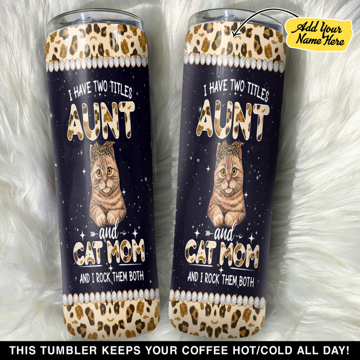 Personalized Aunt And Cat Mom I Rock Them Both For Cat Lover GS0203022OD Skinny Tumbler