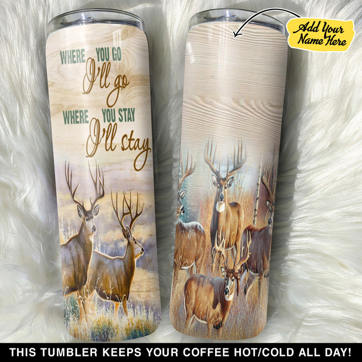 Personalized Deer Where You Go I Will Go Where You Stay I Will Stay GS0103277OD Skinny Tumbler