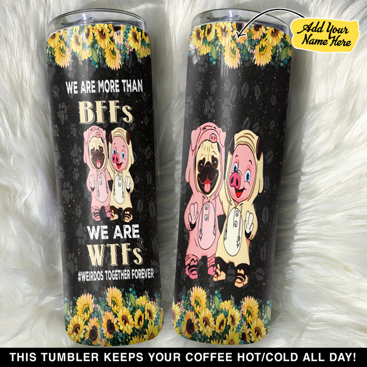 Personalized Baby Pug And Baby Pig We Are More Than Bff GS0103048OD Skinny Tumbler