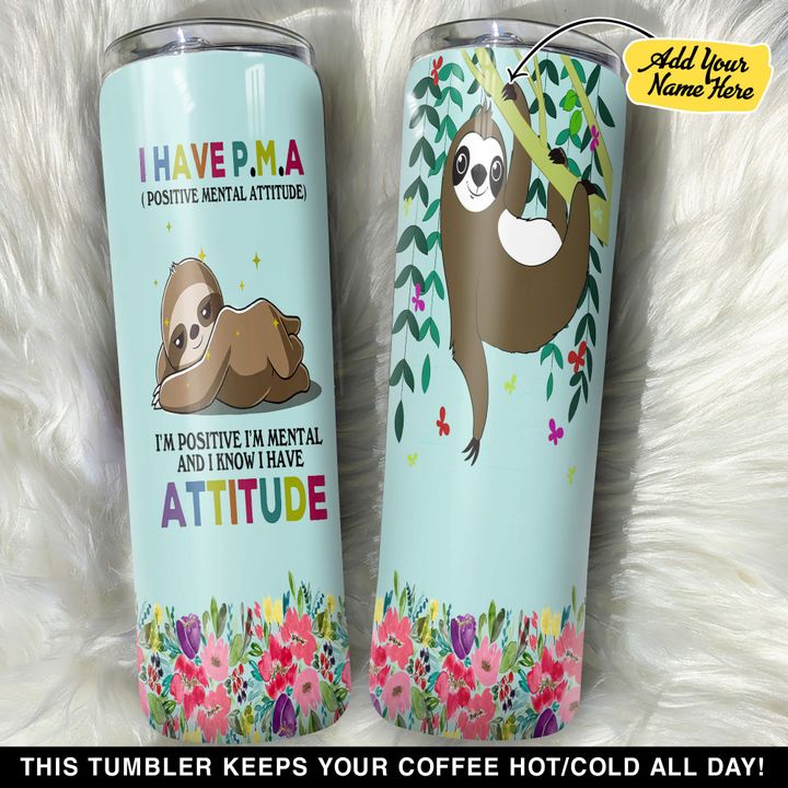 Personalized Sloth I Have Attitude Sloth Lover GS0103725OD Skinny Tumbler