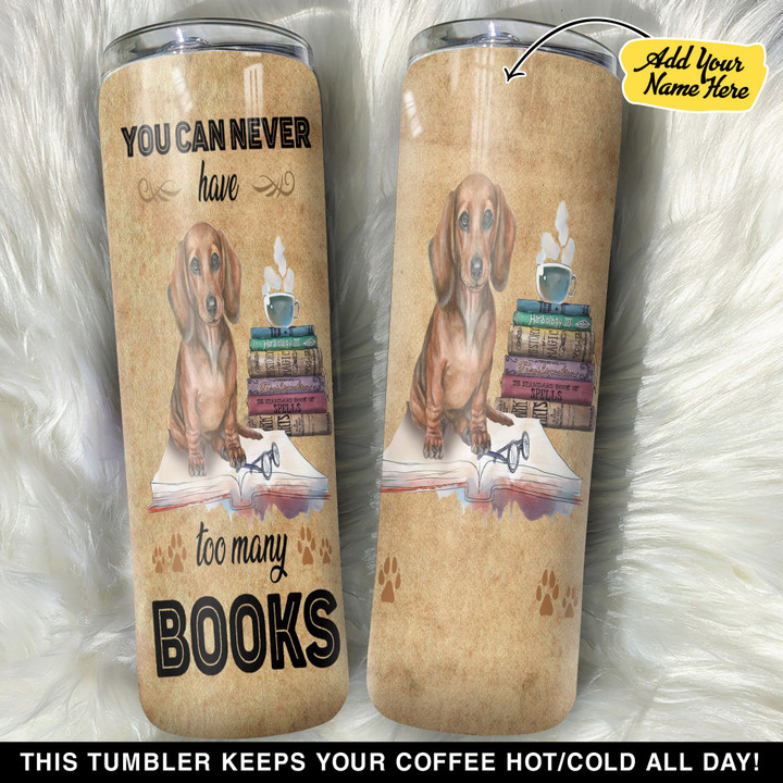 Personalized Dachshund You Can Never Have Too Many Books GS0103260OD Skinny Tumbler