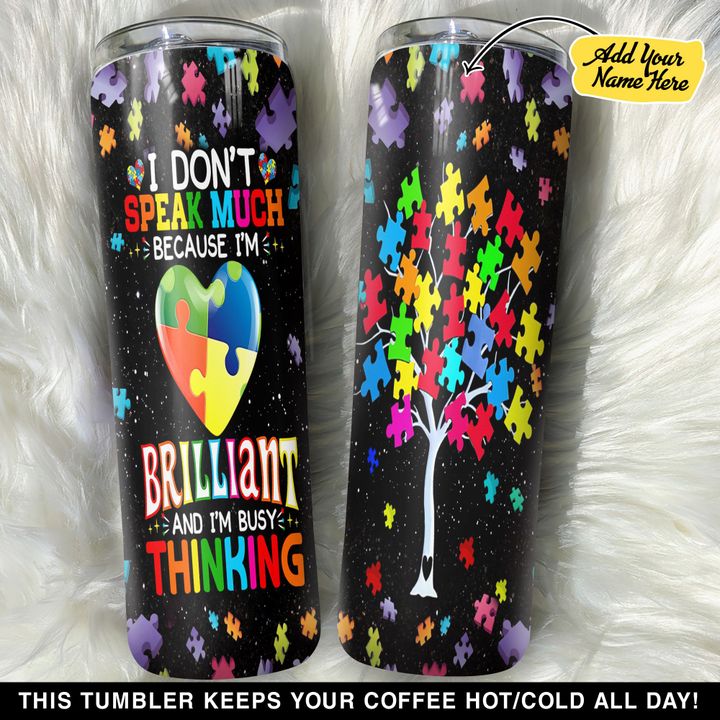 Personalized Autism Im Busy Thinking And Brilliant GS0203029OD Skinny Tumbler