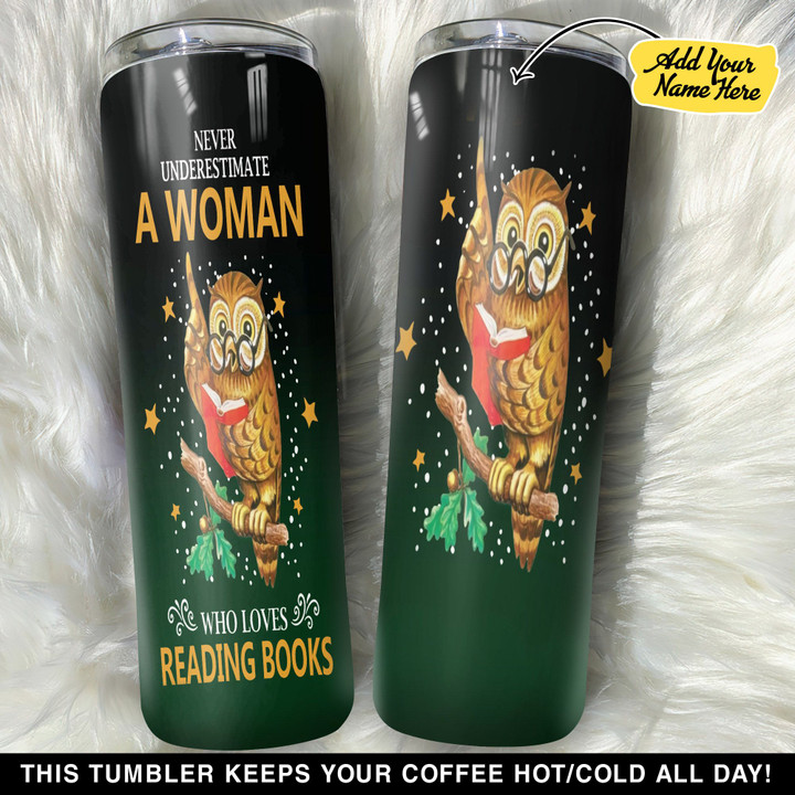 Personalized Never Underestimate A Woman Who Loves Reading Books GS0103624OD Skinny Tumbler