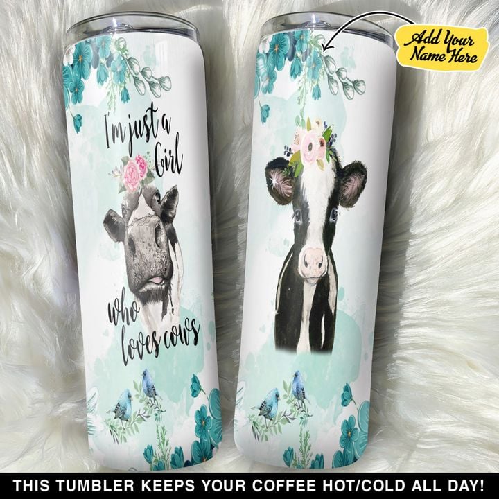 Personalized Just A Girl Who Loves Cows GS0203432OD Skinny Tumbler