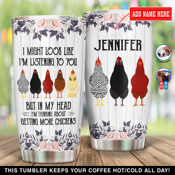 Personalized Chicken I Might Look Like Im Listening To You YC0609003YI Tumbler