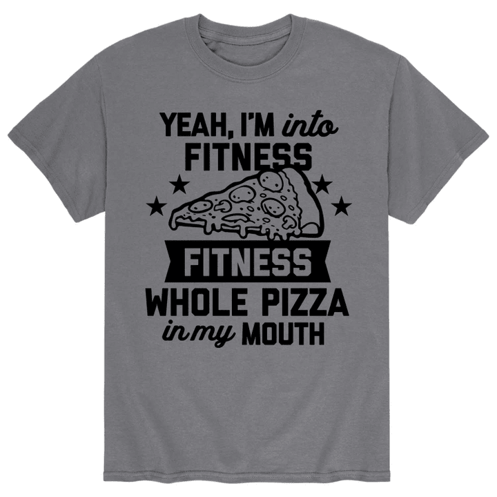 I Am Into Fitness Pizza XM0109373CL T-Shirt