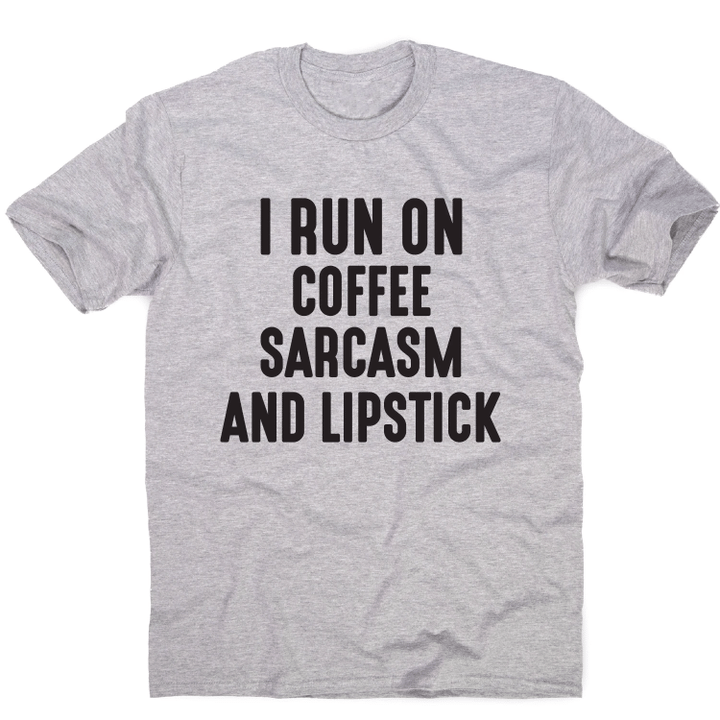 I Run On Coffee Sarcasm And Lipstick Funny Slogan XM0709432CL T-Shirt