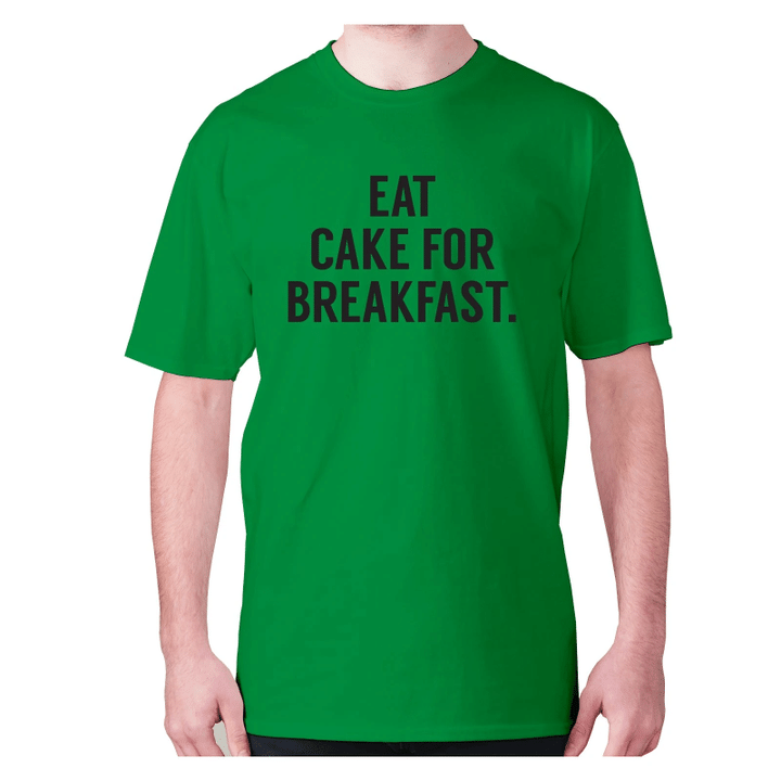 Eat Cake For Breakfast XM0709255CL T-Shirt