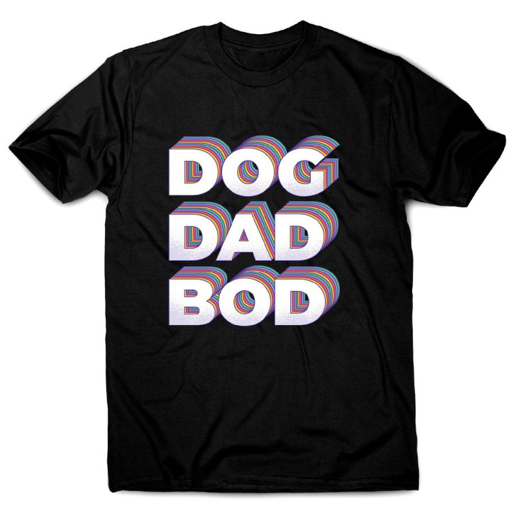 Dog Dad Bod XM0709238CL T-Shirt