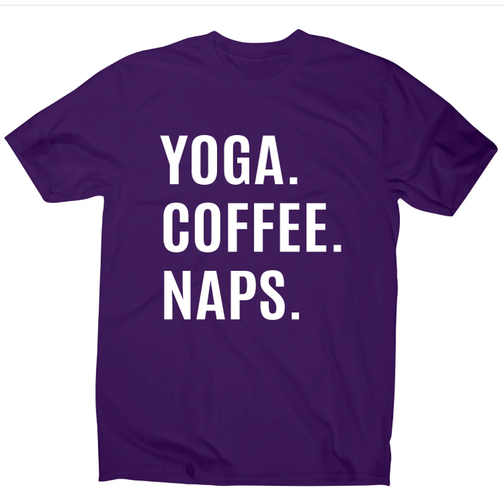 Funny Slogan Yoga Coffee Naps XM0709296CL T-Shirt
