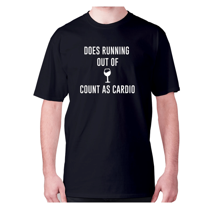 Does Running Out Of Wine Count As Cardio XM0709236CL T-Shirt